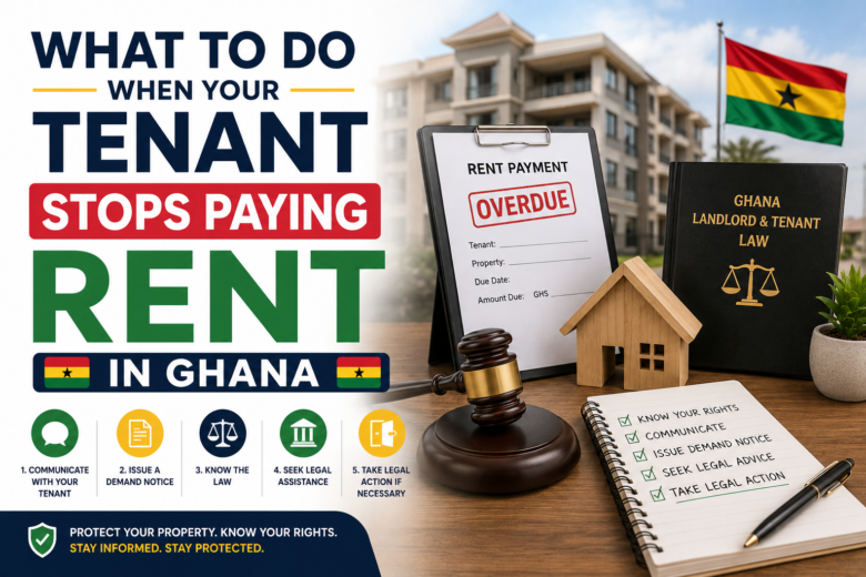What to Do When Your Tenant Stops Paying Rent in Ghana 1 What to Do When Your Tenant Stops Paying Rent in Ghana